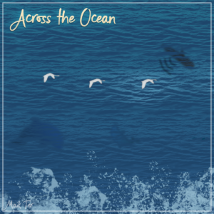 Maik Ter - Across The Ocean (Debut Single)  - Musik